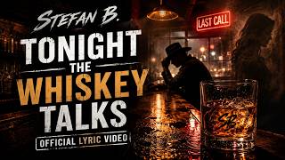 Stefan B. - Tonight The Whiskey Talks (Official Video)