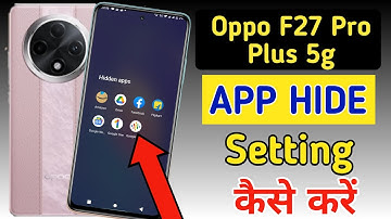 How to hide apps in Oppo F27 Pro Plus 5g/ Oppo F27 Pro Plus me app hide kaise kare /app hide setting