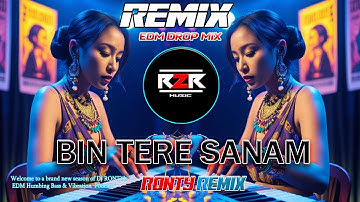 BIN TERE SANAM REMIX | EDM CLUB MIX 2025 | DJ R2R MUSIC