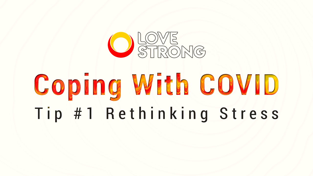Coping With COVID | Tip #1 - Rethinking Stress