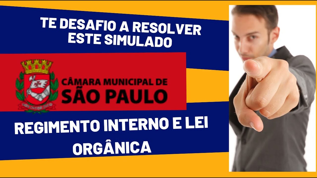 Simulado desafiador: domine o Regimento Interno Câmara de São Paulo e Lei Orgânica de São Paulo.
