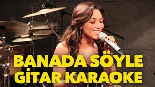 Banada Söyle - Gitar Karaoke