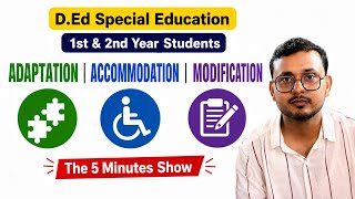 Adaptation- Accommodation and Modification | D.Ed Special Education all students