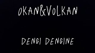 Okan&Volkan Dengi Dengine speed up &sarkı sözleri