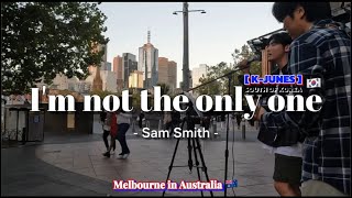 (Busking🇦🇺. Cover by. K-JUNES) I&#39;m not the only one - samsmith