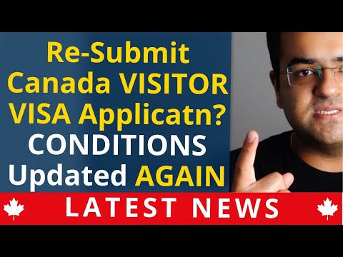 Re-Submitting Canada Visitor Visa? Conditions Updated by IRCC. IMPORTANT NEWS Latest IRCC Updates