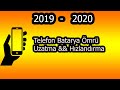 30 Saniyede Telefon Batarya Ömrü Uzatma ?!? 2019-2020
