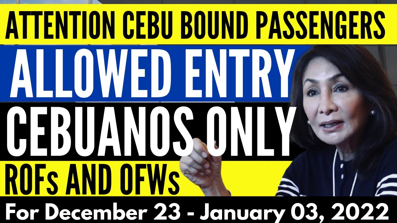 🔴TRAVEL UPDATE: LIMITED ENTRY TO CEBU FOR CEBUANOS ONLY (OFWs AND ROFs) BEGINNING DECEMBER 23, 2021