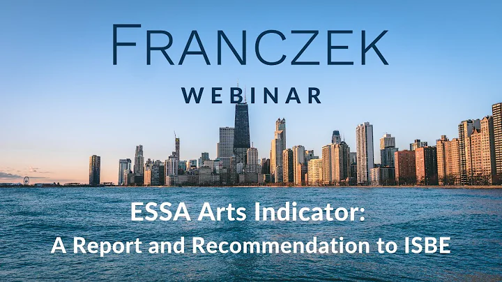 Franczek WebinarESSA Arts Indicator: A Report and ...