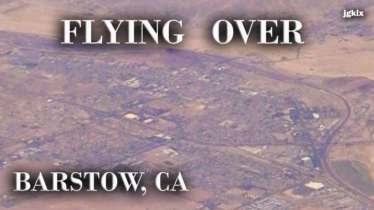 Flying over Barstow, CA YouTube