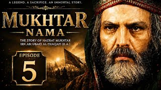 Mukhtar Nama | After Karbala | Revenge | Episode 5