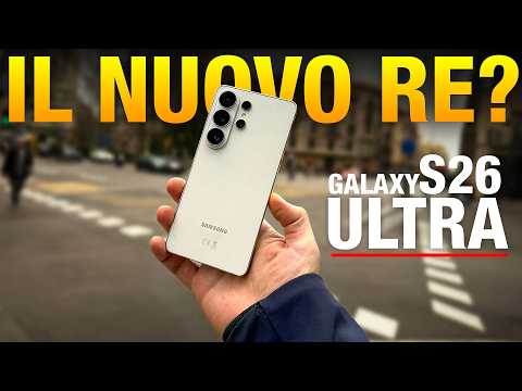 Recensione Samsung Galaxy S26 Ultra : il Nuovo Re degli Smartphone ?