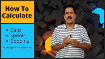 How To Calculate Cans, Spools and Bobbins ( as per simplex )