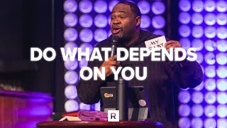 Do What Depends On You! | Pastor Devin Gough