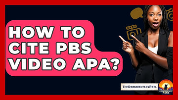 How To Cite PBS Video APA? - The Documentary Reel