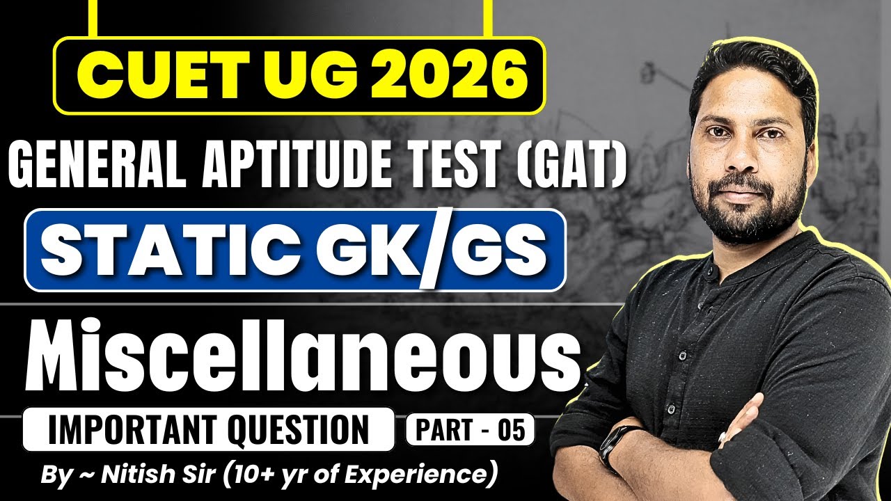 CUET GAT Miscellaneous Free Class -5 : CUET UG 2026 General Aptitude Test Preparation | Nitish Sir