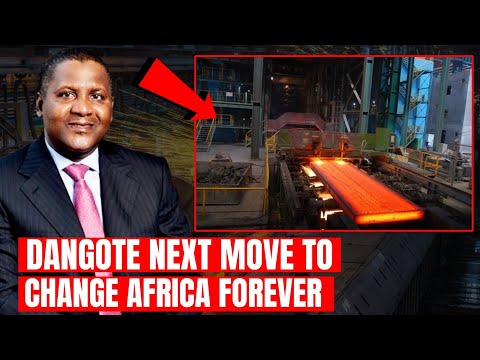 Dangote Steel Production Game Changer For Africa S Economy 