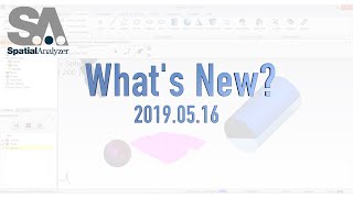 What's New in SpatialAnalyzer 2019.05.16