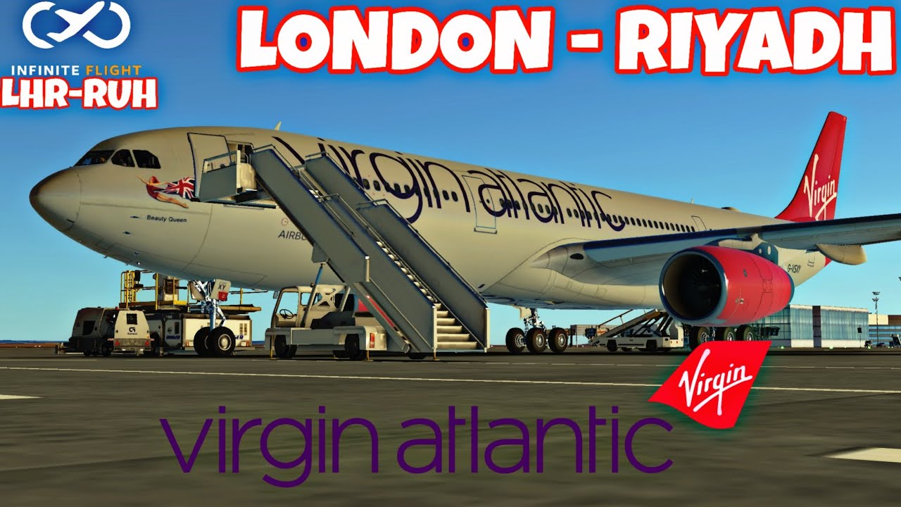 Virgin Atlantic Airbus 330-300| London - Riyadh| Infinite flight 