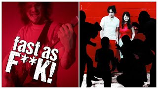 Fell In Love With A Girl FAST AS F**K! (The White Stripes Cover)