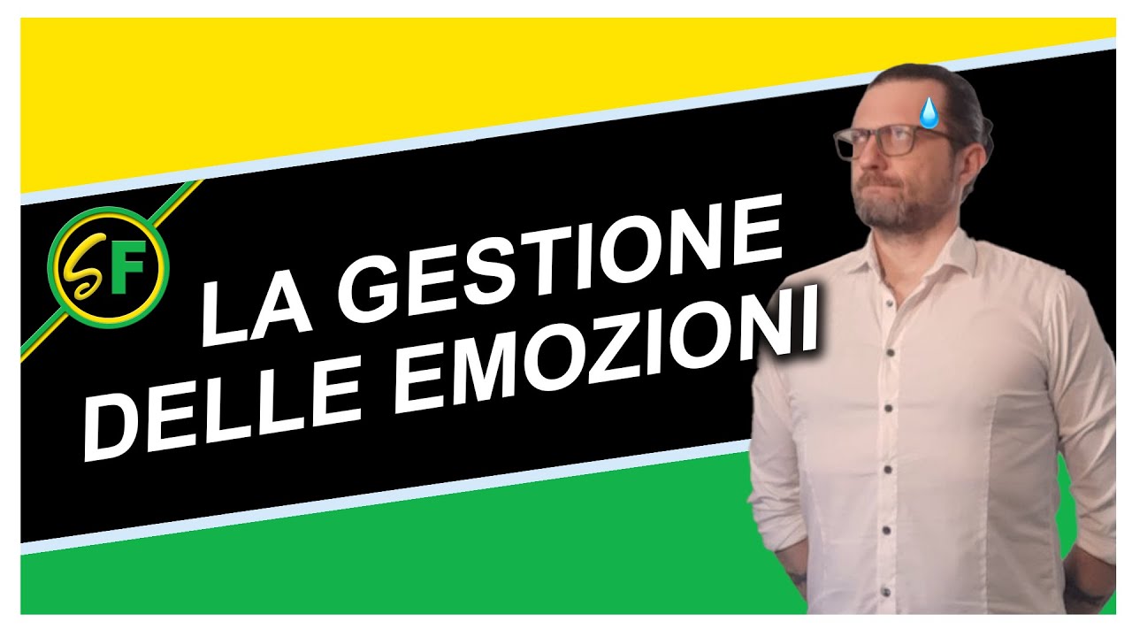 LA GESTIONE DELLE EMOZIONI - Psicologia nel Trading Online