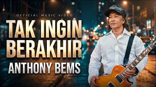 Anthony bems - Tak ingin berakhir 