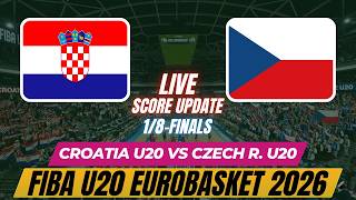 Croatia U20 Vs Czech Republic U20 | 1/8-Finals | 2026 FIBA EuroBasket U20 | Live Score Update
