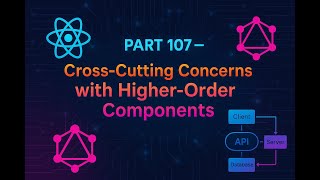 GraphQL with React in Malayalam - Part 107 - Cross-Cutting Concerns with Higher-Order Components