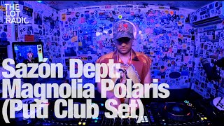 Sazón Dept: Magnolia Polaris (Puti Club Set) @TheLotRadio 07-12-2023