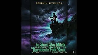 Derenin Kıyısında | Dark Karadeniz Folk Rock (Psychedelic Kemençe)