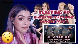 BLACKPINK TOKYO DOME- PART 2 [REACTION] Kiss and Make Up, See U Later, Playing with fire & MORE