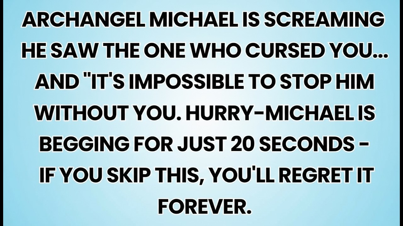 🧿 ARCHANGEL MICHAEL IS SCREAMING-HE SAW THE ONE WHO CURSED YOU... AND 