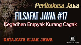 FILSAFAT JAWA #17 | Kegedhen Empyak Kurang Cagak | Peribahasa Jawa | Kalimat Bijak Jawa