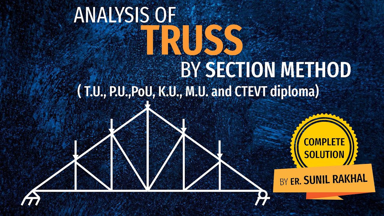 #2 TRUSS: Section Method Full concept  T.U I.O.E ,Po.U, P.U, K.U, M.U Nepal  by Er. Sunil Rakhal