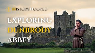 The Rise and Collapse of Dunbrody Abbey: The Forgotten Norman Monastery of Ireland
