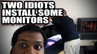 Two idiots install some monitors