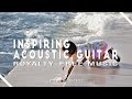 Inspiring Acoustic Guitar Royalty Free Music Inspiring Acoustic Guitar Royalty Free Music