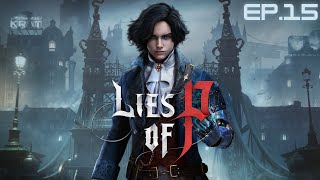 Let's Play Lies Of P Ep.15 King Of The Puppet Romeo!!!! I'll Need Support!! Polendina Is Sentient!!!