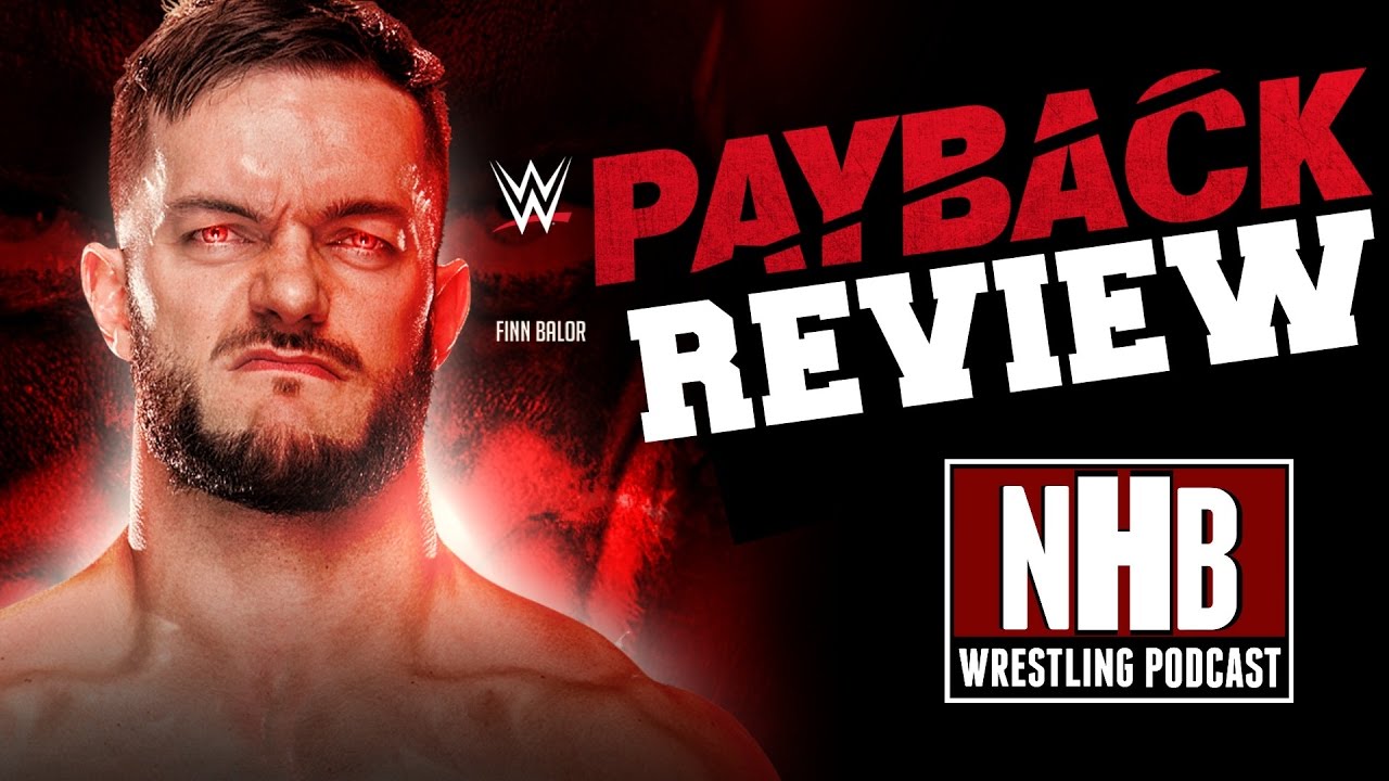 WWE Payback 2017 Review & Reactions!