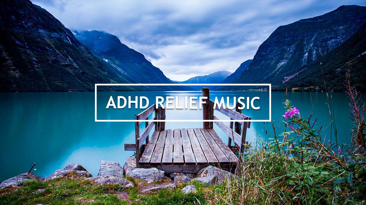 ADHD Relief Music ~ Positivity, Background Music for Focus, Study, and ...