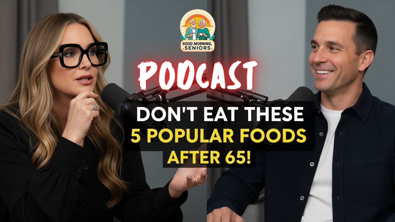 (5 Foods) You Must Avoid for Better Health || Senior Health Podcast