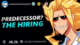 Tales From Tech Support | PREDECESSOR: THE HIRING | r/TalesFromTechSupport