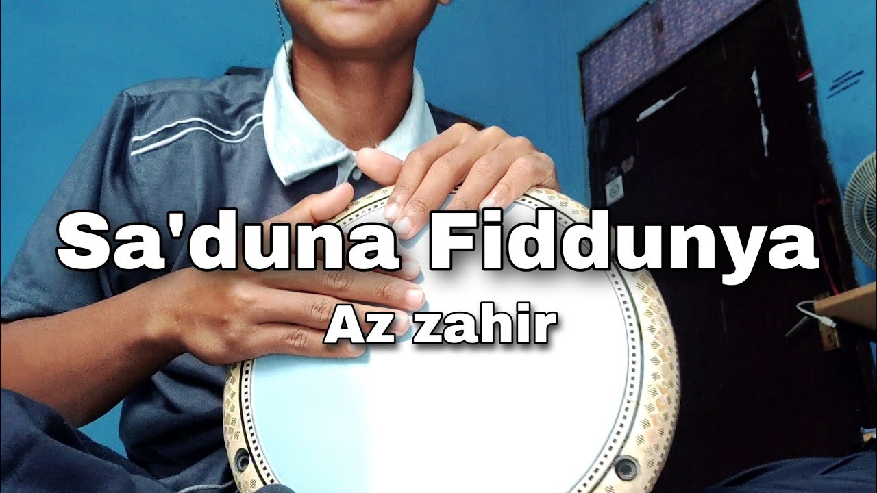 SA'DUNA FIDDUNYA AZ ZAHIR DARBUKA COVER YouTube