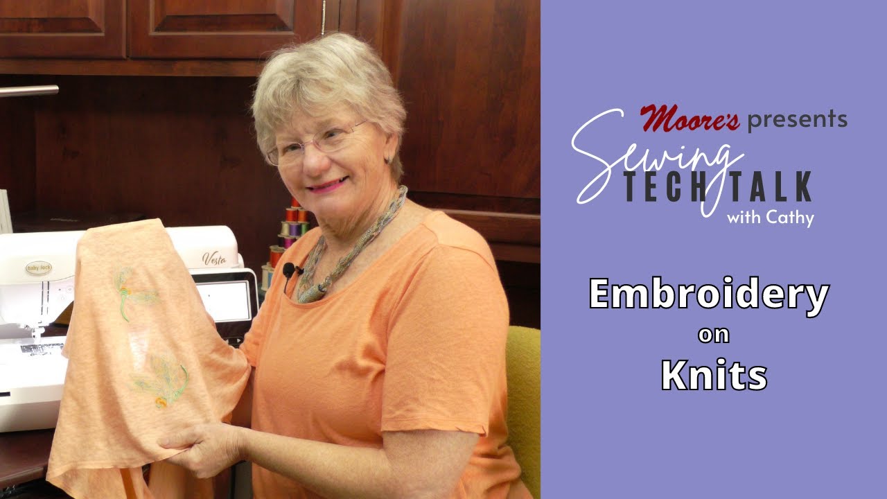 Embroidery on Knits | Sewing Tech Talk with Cathy