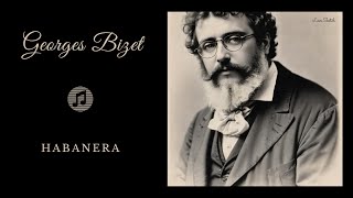 Bizet - Habanera | Carmen WD31 Act I, Scene 4No. 5 Habanera L'amour est un oiseau rebelle