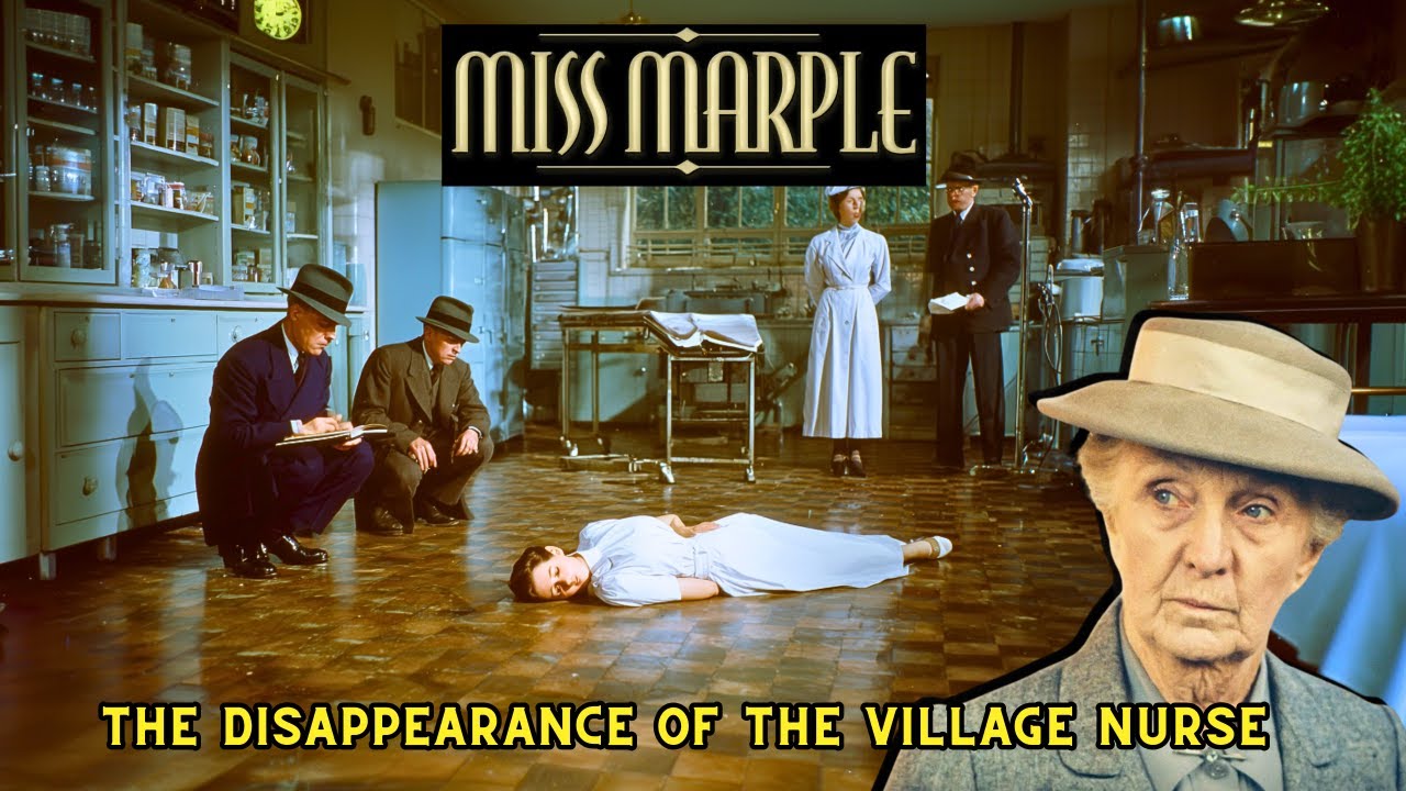 The Disappearance of the Village Nurse | Miss Marple Mystery