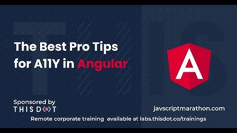 The Best Pro Tips for A11Y in Angular - JavaScript Marathon