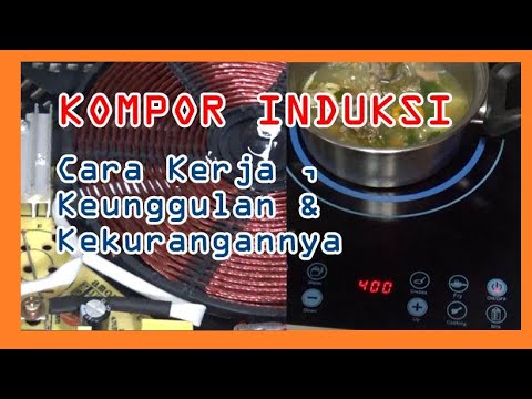 Video: Teknologi Baru - Keunggulan Kompor Induksi