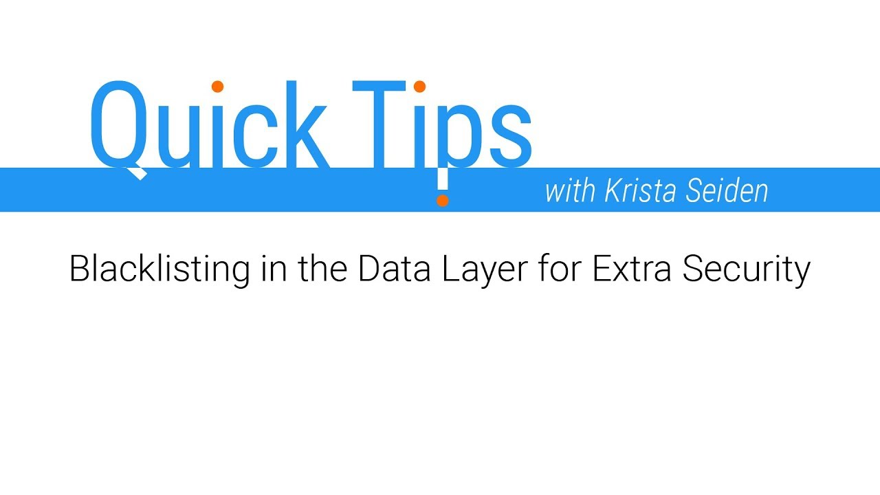 Quick Tips: Blacklisting in the Data Layer for extra security