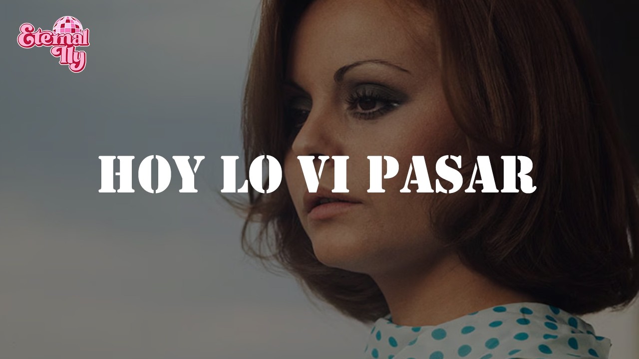 Rocío Dúrcal - Hoy Lo Vi Pasar (Letra)